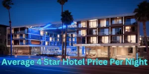 Average 4 Star Hotel Price Per Night