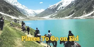 Places To Go on Eid