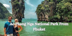 Ao Phang Nga National Park From Phuket