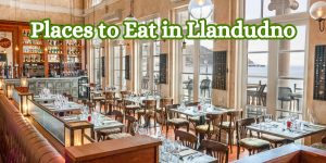 Places to Eat in Llandudno