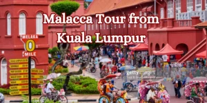 Malacca Tour from Kuala Lumpur