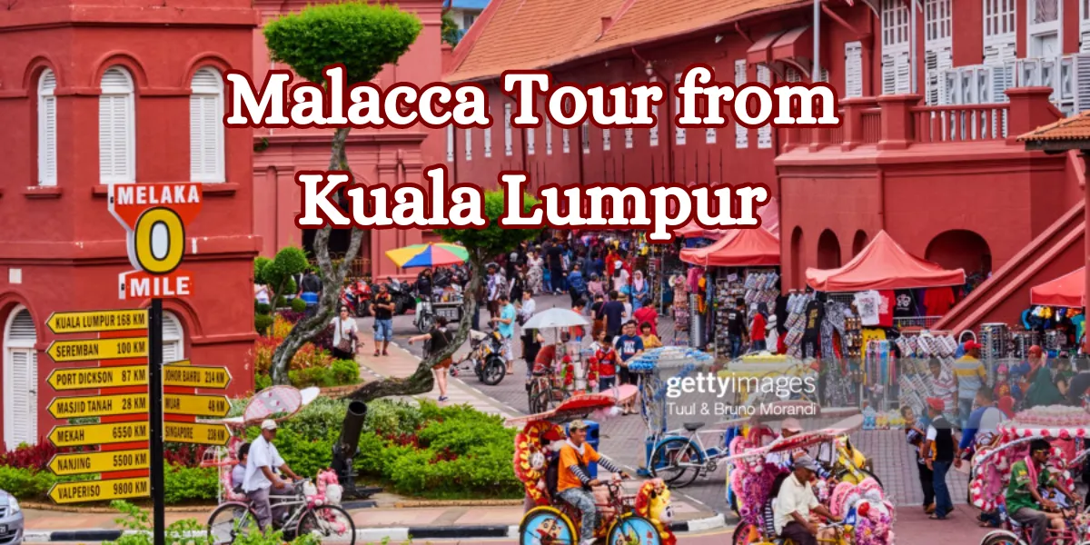 Malacca Tour from Kuala Lumpur