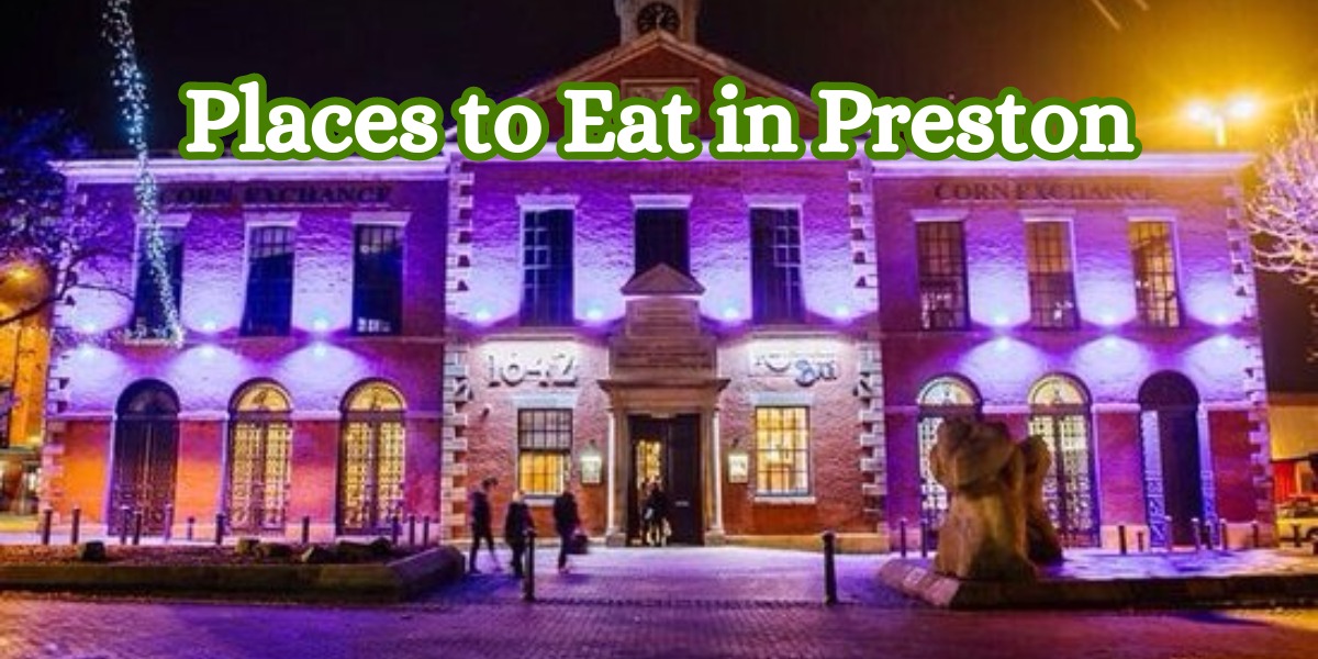 Places to Eat in Preston