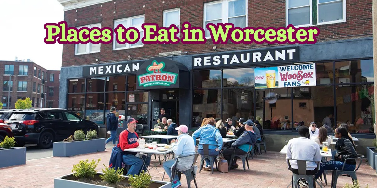 Places to Eat in Worcester