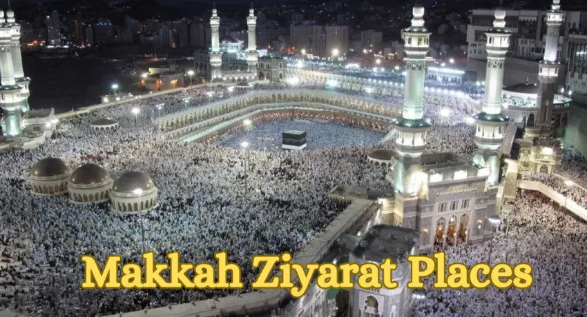 Makkah Ziyarat Places