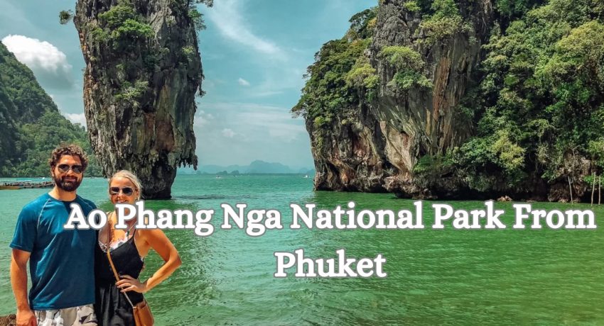 Ao Phang Nga National Park From Phuket