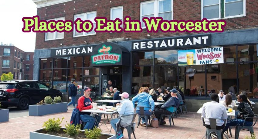 Places to Eat in Worcester