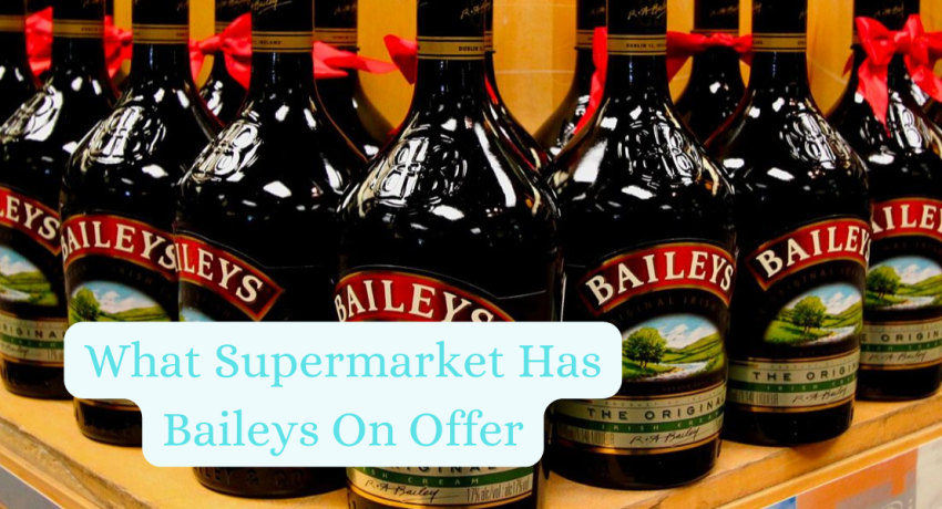 What Supermarket Has Baileys On Offer